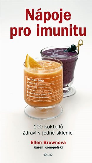 Nápoje pro imunitu - 100 koktejlů zdraví v jedné sklenici