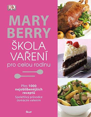 Mary Berry - Škola vaření pro celou rodinu