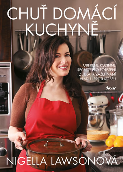 Nigella Lawsonová - Chuť domácí kuchyně