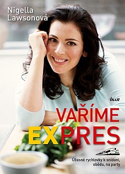 Nigella Lawsonová - Vaříme expres